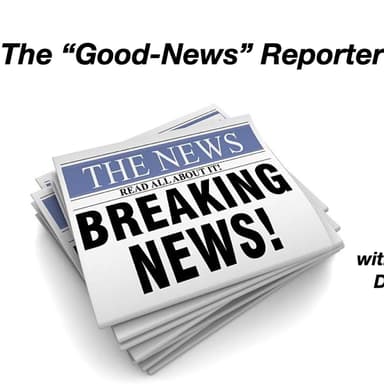 The "Good-News" Reporter with Dr. Ferman